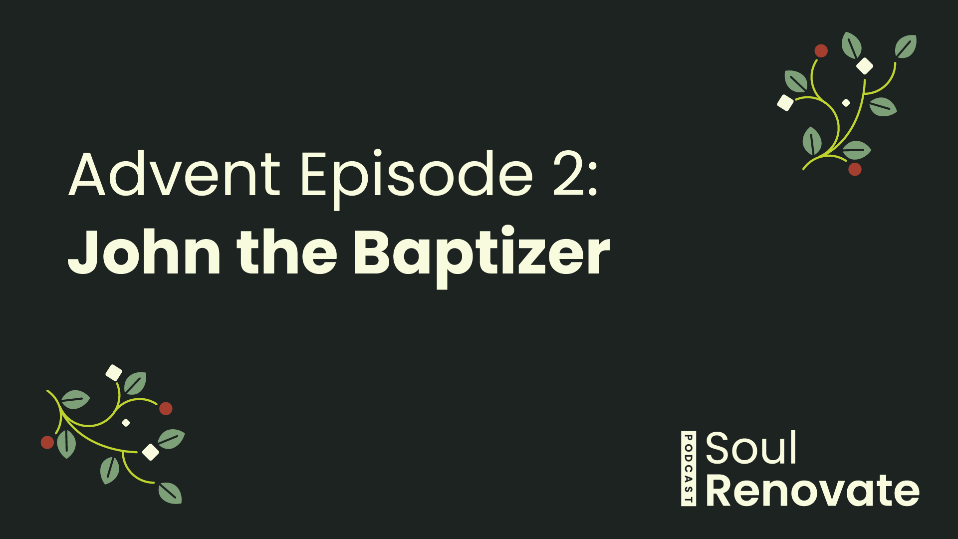 John the Baptizer - Advent E2