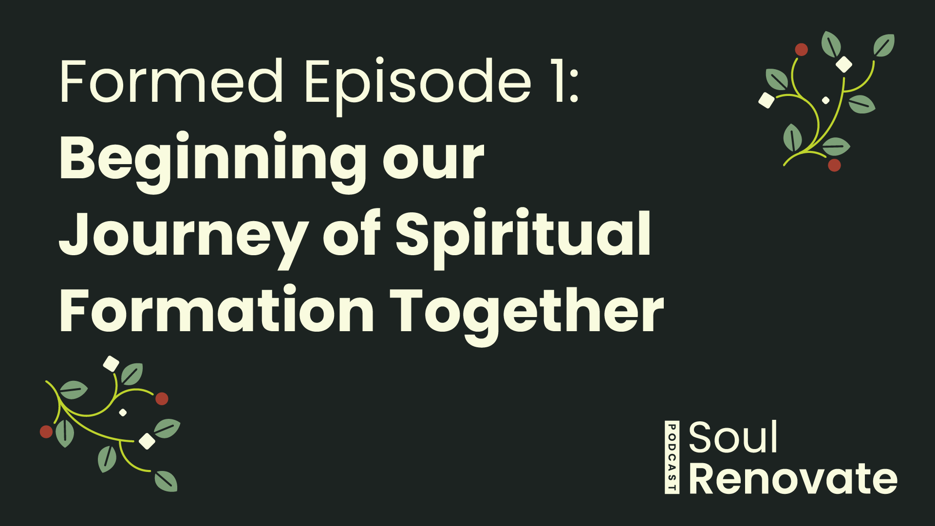 Beginning Our Journey of Spiritual Formation Together - Formed E1