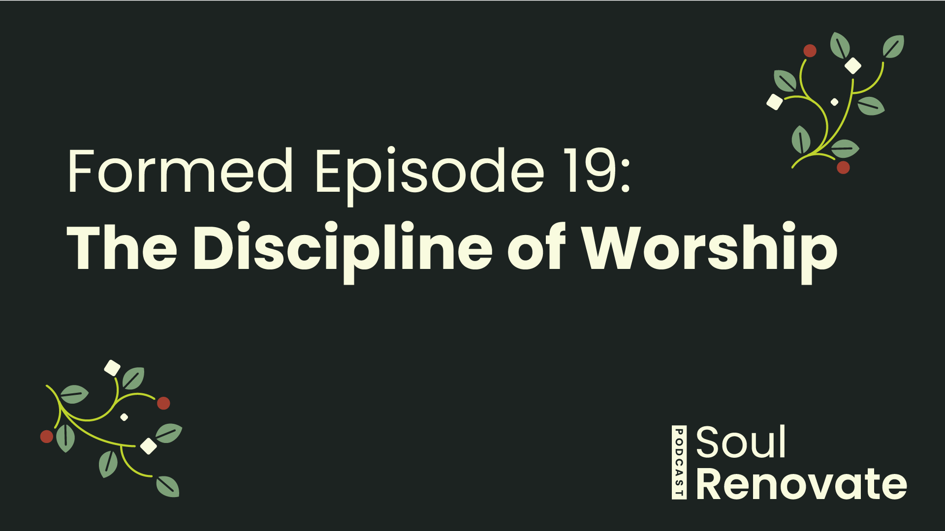 The Discipline of Worship - Formed E19