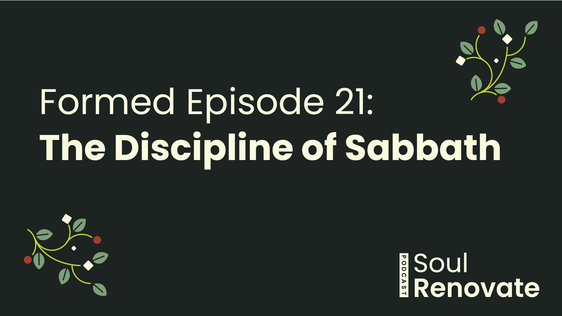 The Discipline of Sabbath - Formed E21