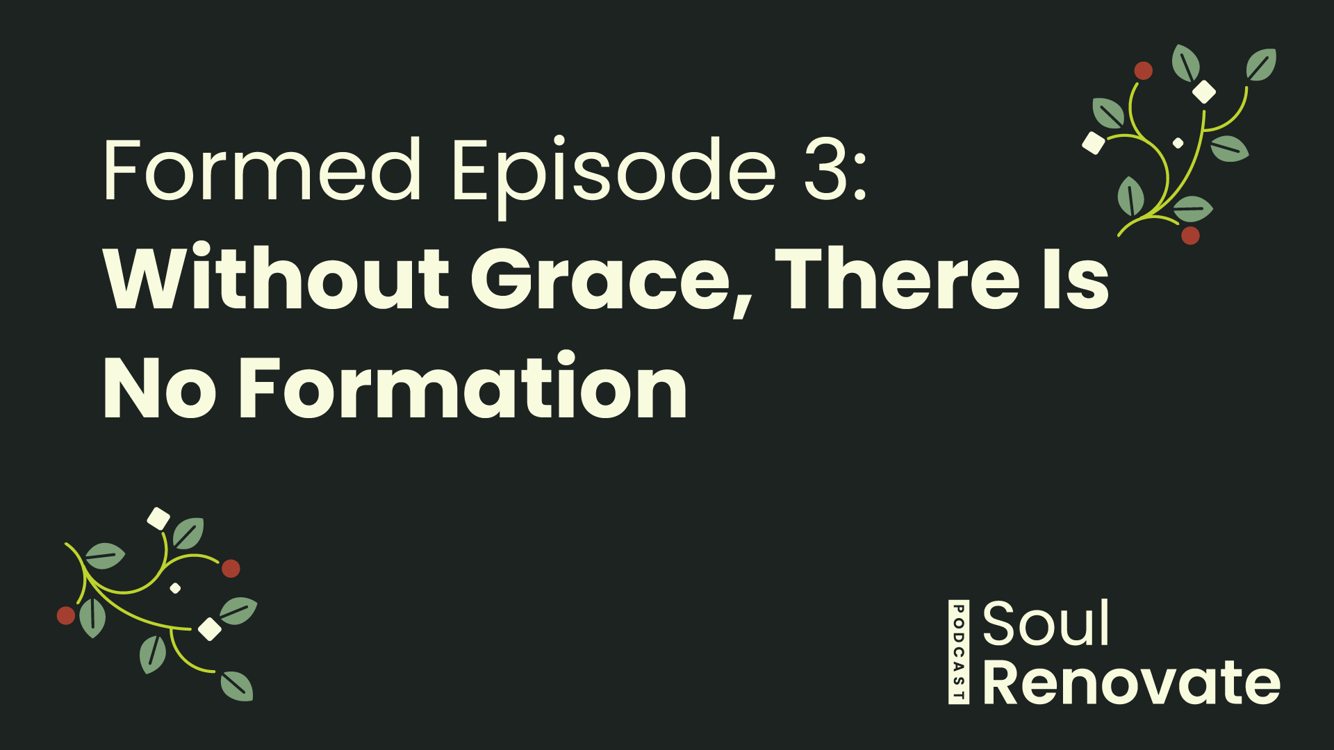 Without Grace, There is No Formation - Formed E3