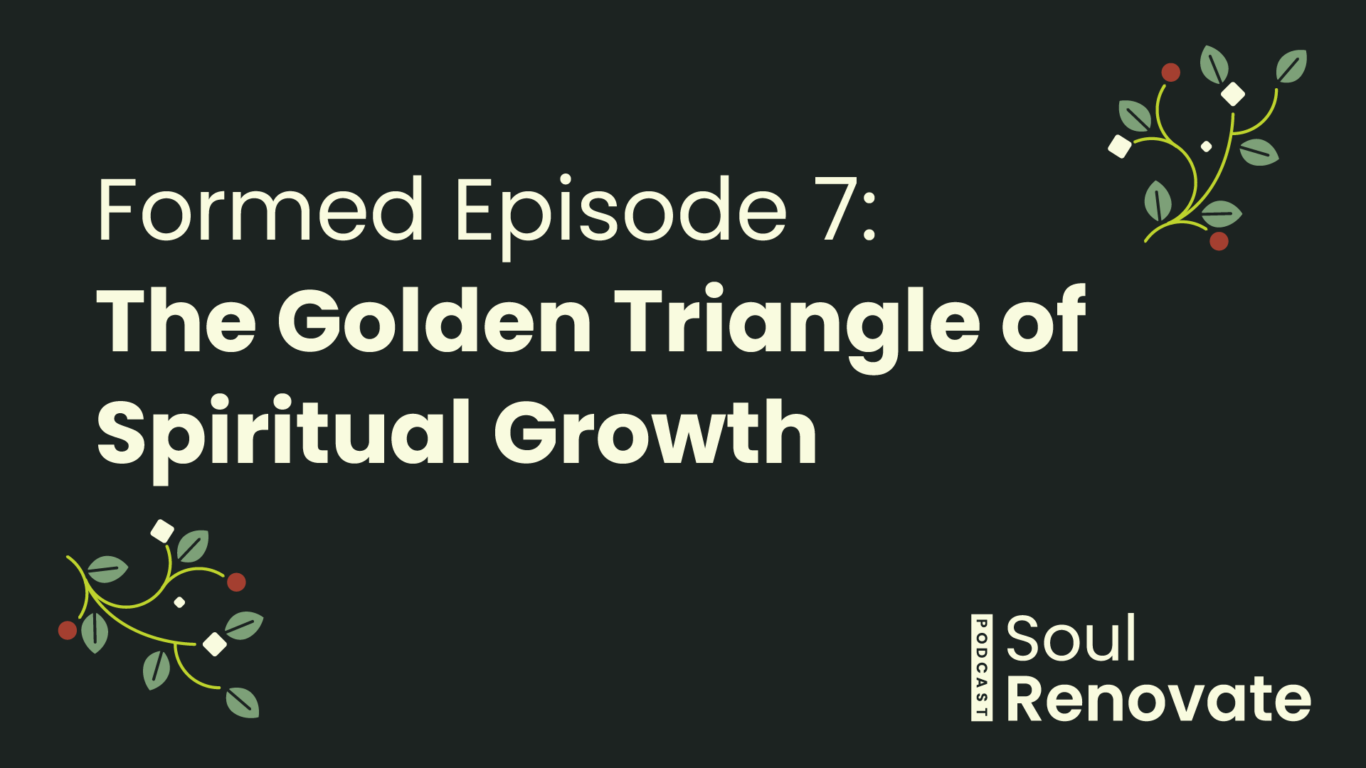 The Golden Triangle of Spiritual Growth - Formed E7