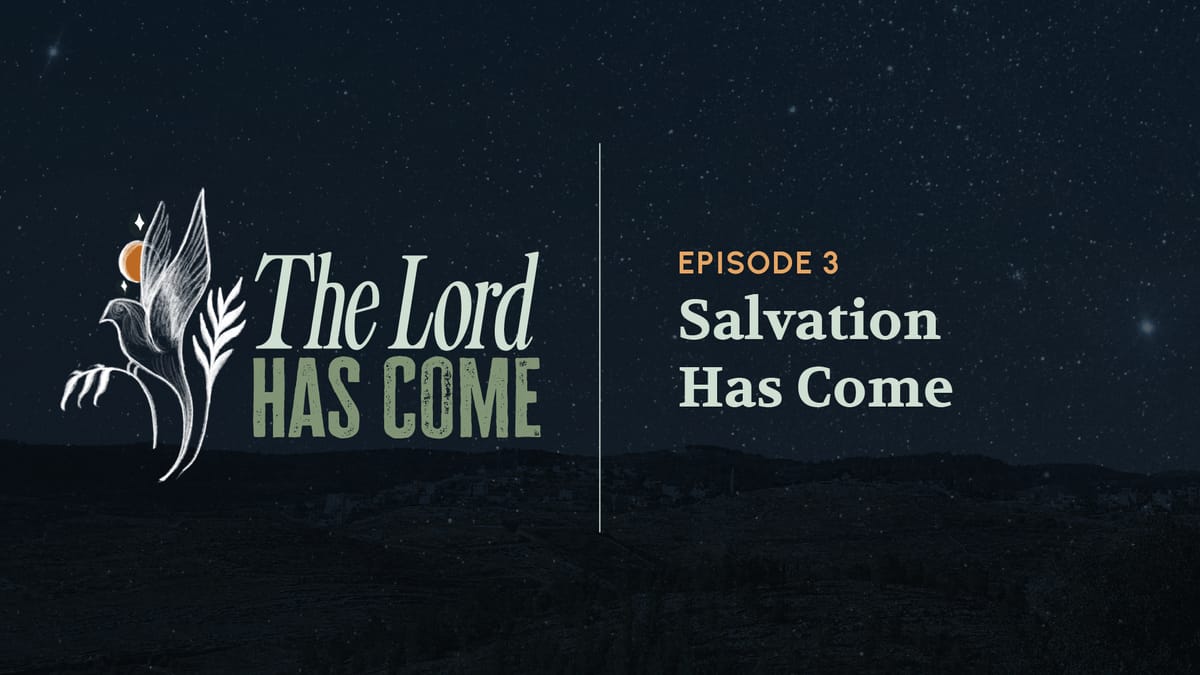 Salvation Has Come E3